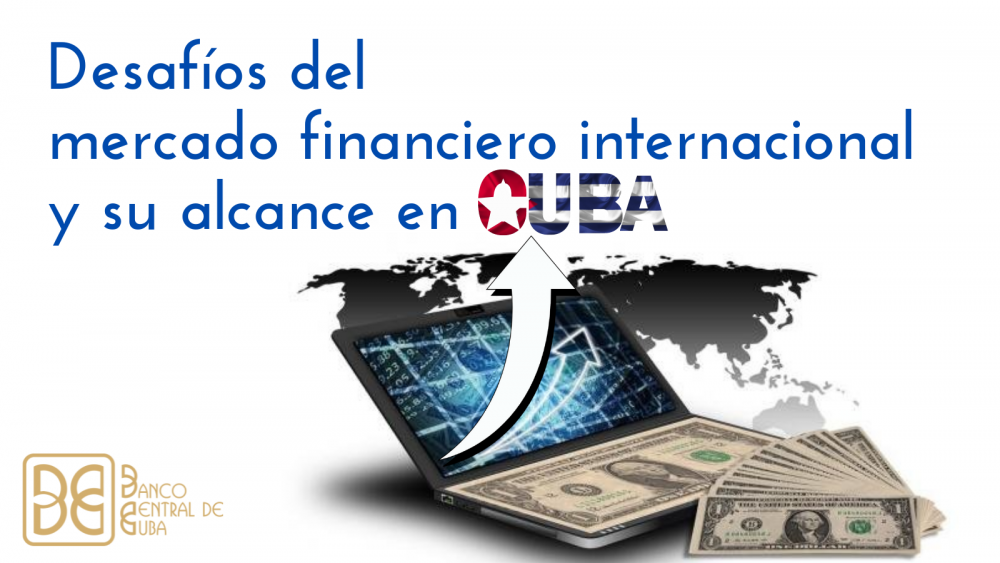 Imagen relacionada con la noticia :Desafíos del mercado financiero internacional y su alcance en Cuba
